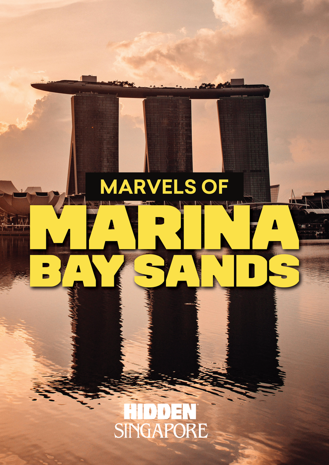 Hidden Singapore - Marvels of Marina Bay Sands